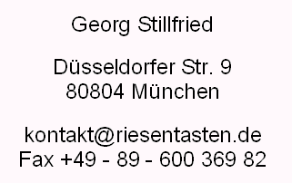 Kontaktdaten Georg Stillfried, E-Mail kontakt ät riesentasten de, Telefon München 600 369 82